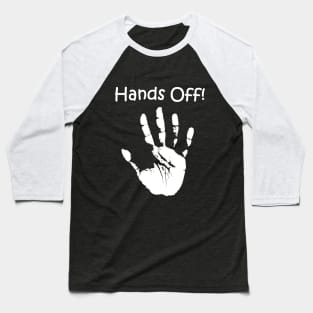 Hands Off! Baseball T-Shirt